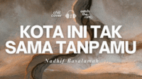 Chord Kota Ini Tak Sama Tanpamu – Nadhif Basalamah