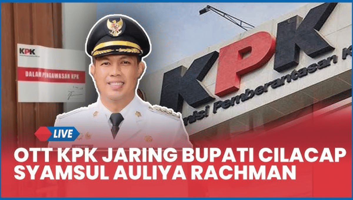 KPK Tangkap Bupati Cilacap Dalam Operasi Tangkap Tangan (OTT)